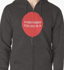 Everything You Do is a Balloon Zipped Hoodie