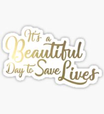 It's a Beautiful Day to Save Lives - Gold Sticker