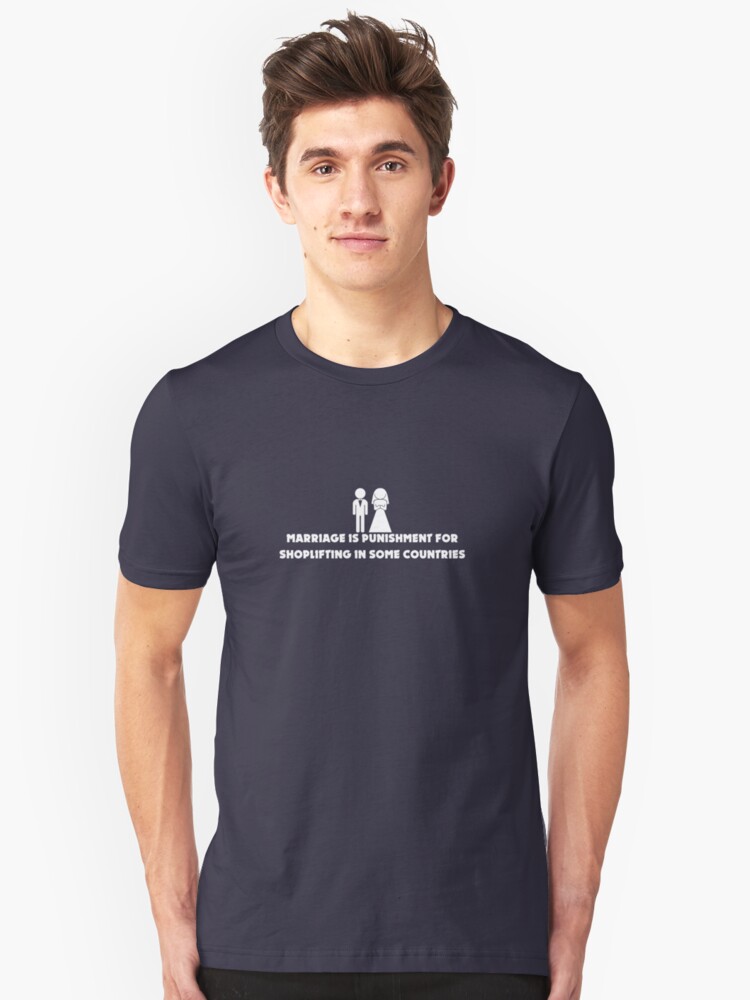 Alternate view of Marriage is Punishment for Shoplifting in Some Countries Slim Fit T-Shirt