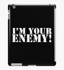 I'm Your Enemy iPad Case/Skin