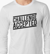 Challenge Accepted Long Sleeve T-Shirt