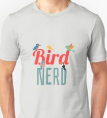 Bird Nerd - Birdwatching Ornithology Unisex T-Shirt