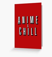 Anime & Chill Greeting Card