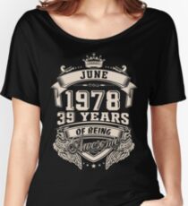 June 1978, 39 Years of Being Awesome Relaxed Fit T-Shirt