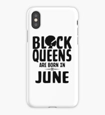 Black Queens Are Born In June iPhone Case