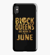 Black Queens Are Born In June iPhone Case