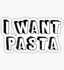I Want Pasta Sticker