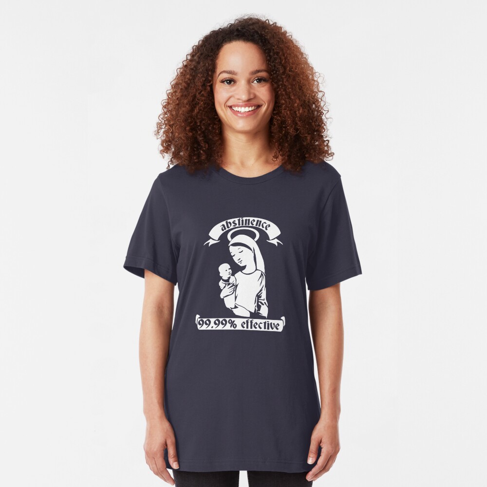 Abstinence... 99.99% Effective Slim Fit T-Shirt