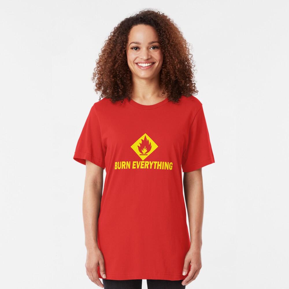 Burn Everything Slim Fit T-Shirt