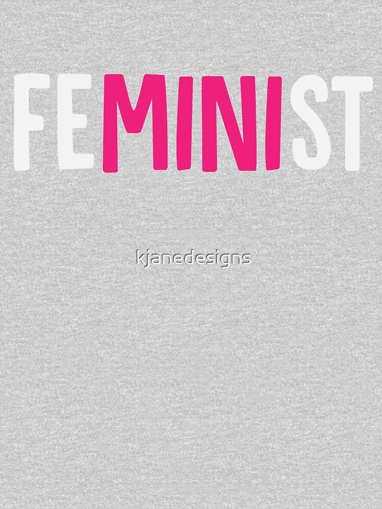 FeMINIst by kjanedesigns