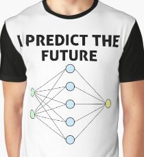 Neural Network Machine Learning: Predict The Future! Graphic T-Shirt