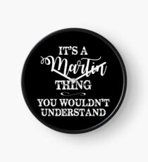 It's a Martin Thing, You Wouldn't Understand Clock