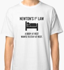 Newton's First Law- Funny Physics Joke Classic T-Shirt