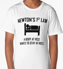 Newton's First Law- Funny Physics Joke Long T-Shirt