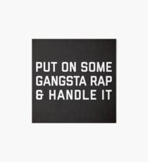 Gangsta Rap Funny Quote Art Board