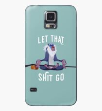 Lass die Scheiße gehen Hülle & Klebefolie für Samsung Galaxy
