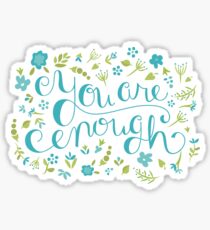 You Are Enough - Floral Sticker