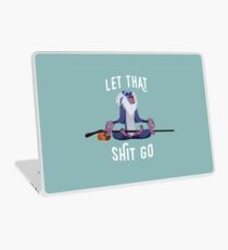 Let that shit go Laptop Skin
