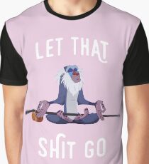Let That Shit Go Graphic T-Shirt