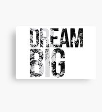 Dream Big! Canvas Print