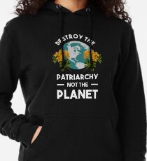 Zerstöre das Patriarchat nicht den Planeten Leichter Hoodie