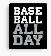 Baseball All Day - Ball Player - 2017 Baseball Stuff Canvas Print