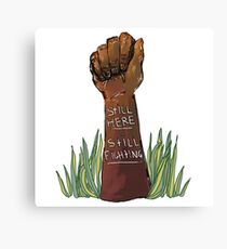 Still Here Still Fighting Canvas Print