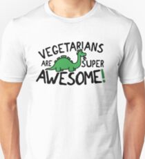 Vegetarians are super awesome! Unisex T-Shirt