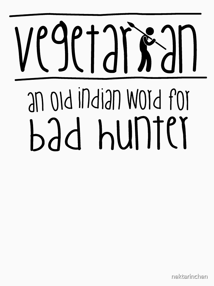 vegetarian old indian word for bad hunter shirt