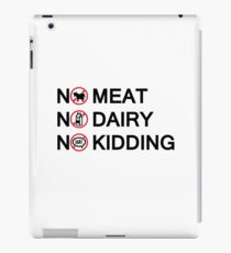 Vegan: no meat, no dairy, no kidding! iPad-Hülle & Klebefolie