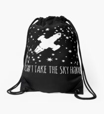 Burn the land, boil the sea, you can’t take the sky from me. Drawstring Bag