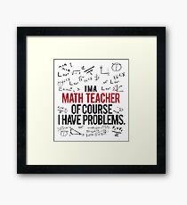 Math Teacher With Problems Framed Print