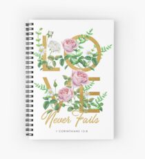 LOVE NEVER FAILS Spiral Notebook