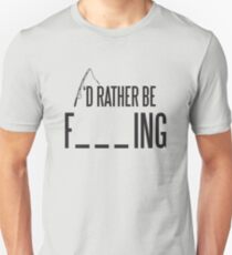 I'd rather be fishing Unisex T-Shirt