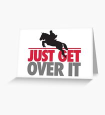 Just get over it - riding Greeting Card