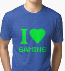 I LOVE GAMING Tri-blend T-Shirt