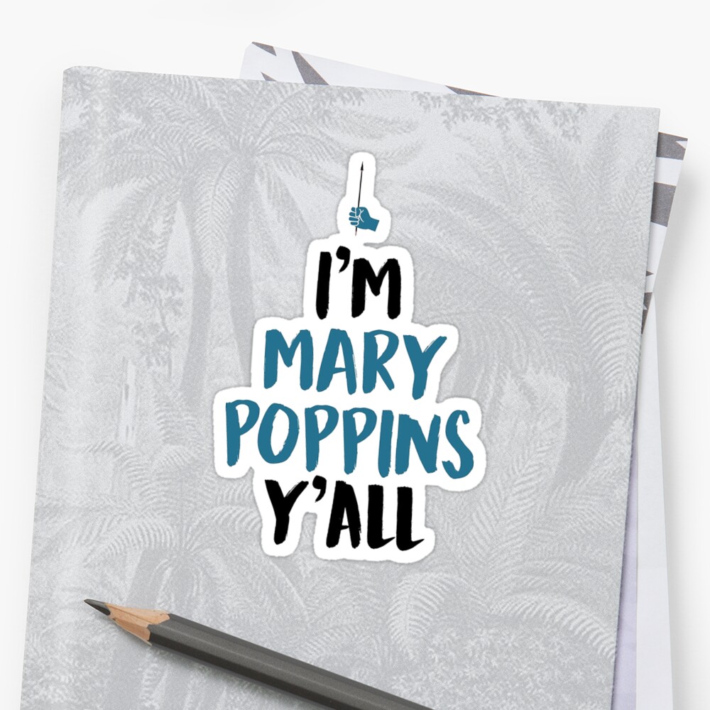 i-am-mary-poppins-y-all-sticker-by-mayangputri-redbubble