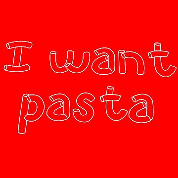 i want pasta shirt