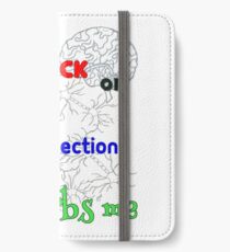 Brainless - Lack of Dendrite Connections iPhone Wallet/Case/Skin