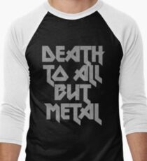 Death to All But Metal Men's Baseball ¾ T-Shirt