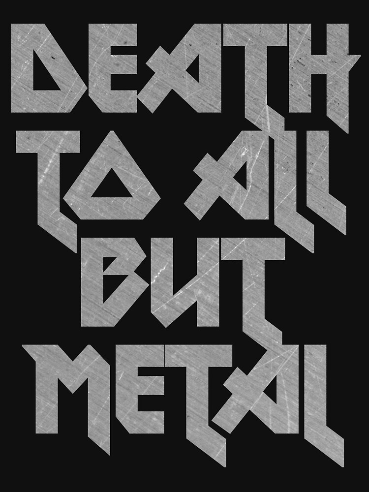 "Death To All But Metal" T-shirt By Cebols | Redbubble