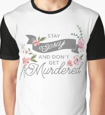 Camiseta gráfica Manténgase sexy y no sea asesinado