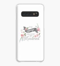 Stay Sexy and Don't Get Murdered Case/Skin for Samsung Galaxy