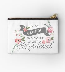Stay Sexy and Don't Get Murdered Studio Pouch