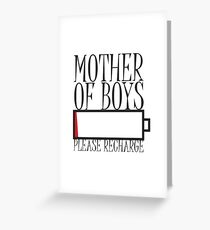 Tired Mother Of Boys Please Recharge Greeting Card