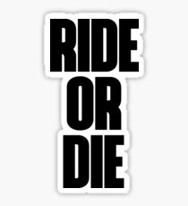 Ride or Die Sticker