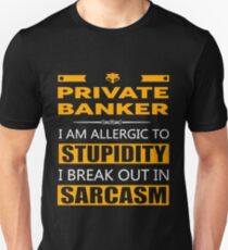 PRIVATE BANKER - SARCASM TEES AND HOODIE Unisex T-Shirt