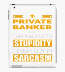 PRIVATE BANKER - SARCASM TEES AND HOODIE iPad Case/Skin