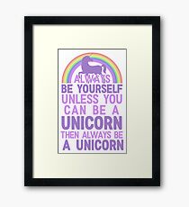 always be a unicorn Framed Print