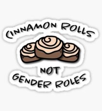Cinnamon Rolls Not Gender Roles Sticker